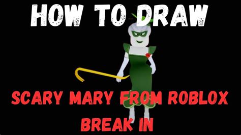 How to Draw Scary Mary from Roblox Break In - YouTube