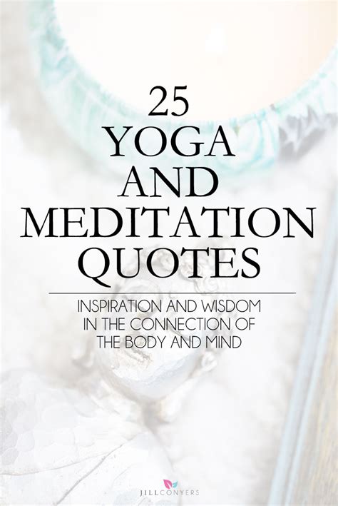 25 Inspiring Quotes About Yoga and Meditation - Jill Conyers