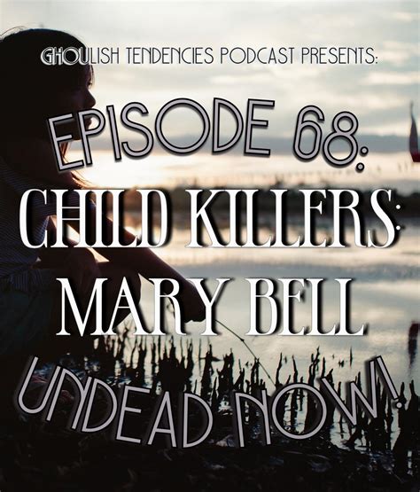 Child Killers: Mary Bell - Ghoulish Tendencies