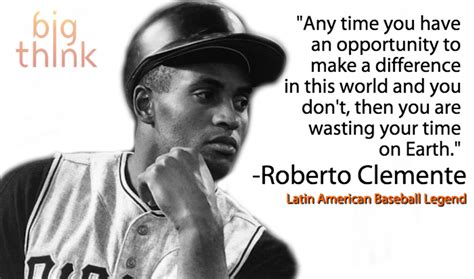 Roberto Clemente: "You are wasting your time on Earth" when you refuse ...