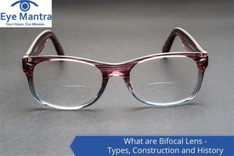 What are Bifocal Lens- Types, Construction and History