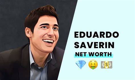 Eduardo Saverin's Net Worth - How Rich is He?