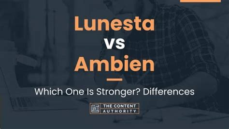 Lunesta vs Ambien: Which One Is Stronger? Differences