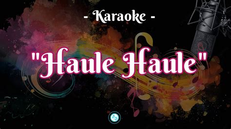 Haule Haule Karaoke | With Lyric - YouTube