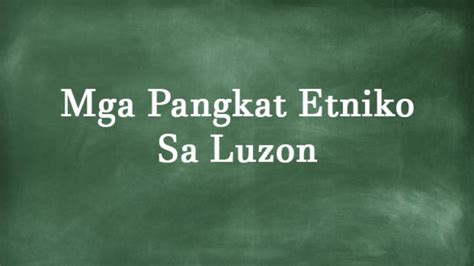 Maliit Na Pangkat Etniko Sa Luzon | maliitoge