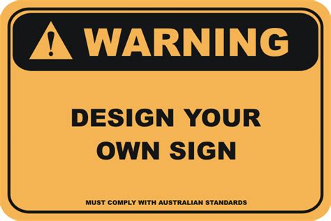 Design your own Warning Sign - Customise your Sign