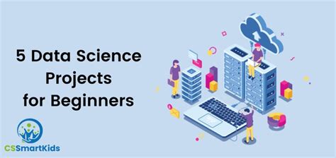 5 Data Science Projects for Beginners – CSSmartKids