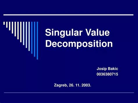 PPT - Singular Value Decomposition PowerPoint Presentation, free download - ID:4440380