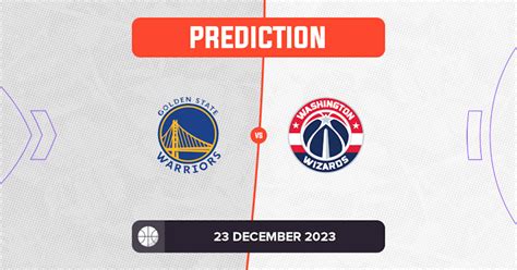 Warriors vs Wizards Prediction and NBA Tips - 23 December 2023