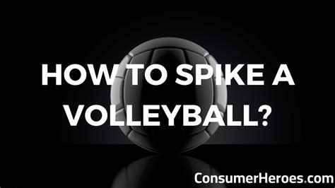 How to Spike a Volleyball: Tips and Techniques