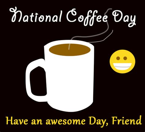 National Coffee Day,Friend Free National Coffee Day eCards | 123 Greetings