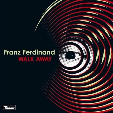 Franz Ferdinand - Walk Away - Single Lyrics and Tracklist | Genius