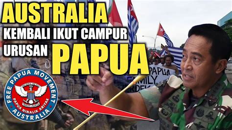 berita papua hari ini | lagi-lagi australia ikut campur urusan papua indonesia - YouTube