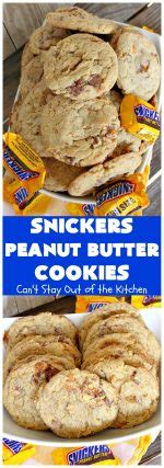 Snickers Peanut Butter Cookies – Can't Stay Out of the Kitchen