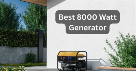 Best 8000 Watt Generator (Reviews/Buying Guide)