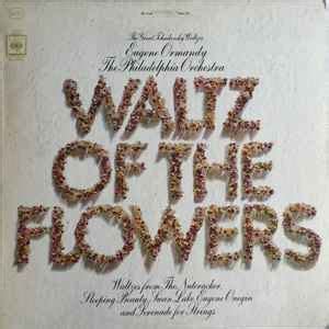 Eugene Ormandy / The Philadelphia Orchestra - Waltz Of The Flowers (1968, Vinyl) | Discogs