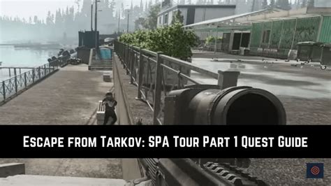 Escape From Tarkov: SPA Tour Part 1 Quest Guide - Gameinstants