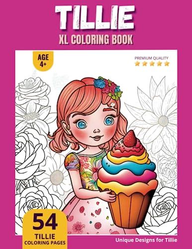 Tillie Coloring Book: Perfect Personal Name Gift - XL Edition - Age 4 ...