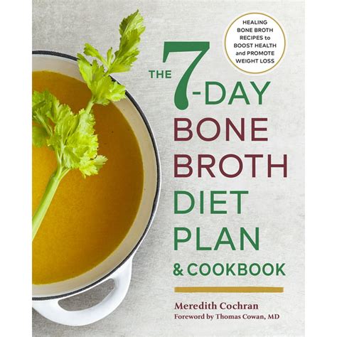 The 7-Day Bone Broth Diet Plan : Healing Bone Broth Recipes to Boost Health and Promote Weight ...