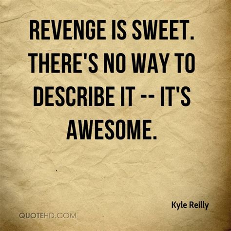 Quotes about Revenge Is Sweet (37 quotes)