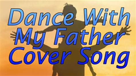 Dance With My Father | Cover Song | Sab Lindaya - YouTube