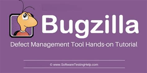 Bugzilla Tutorial: Defect Management Tool Hands-on Tutorial