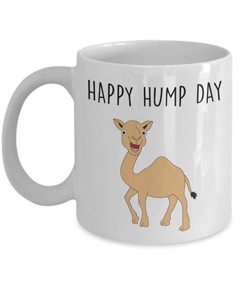 Happy Hump Day Mug Funny Tea Hot Cocoa Coffee Cup Novelty - Etsy