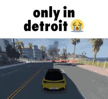 Only In Detroit Detroit GIF - Only In Detroit Detroit Car - Discover ...