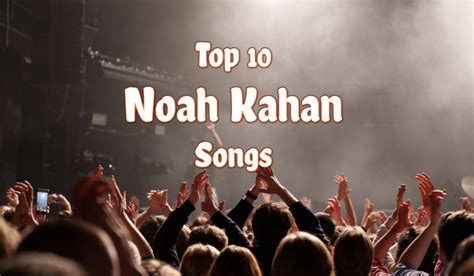 Top 10 Noah Kahan Songs - ClassicRockHistory.com