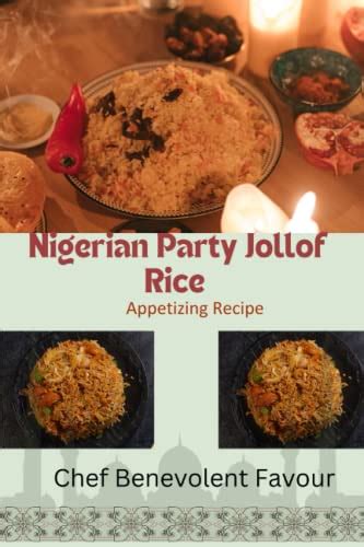 Nigerian party Jollof Rice: Appetizing Recipe - Favour, Chef Benevolent ...