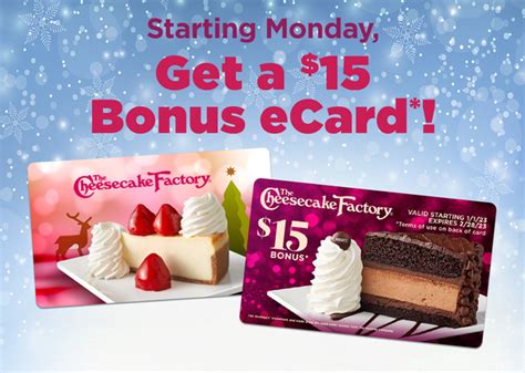 Cheesecake Factory - Buy $50 Gift Card Get a $15 bonus eCard - 11/21/22 - 12/31/22