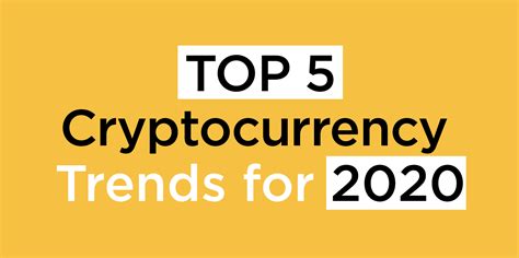 Top 5 Cryptocurrency Trends for 2020 | The TopCoins