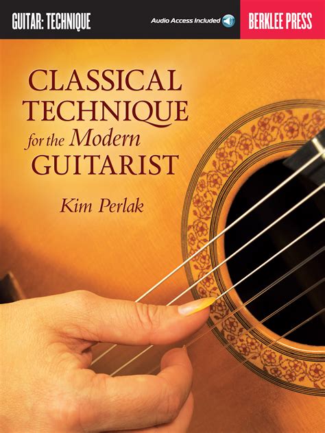 Classical Technique for the Modern Guitarist - Berklee Press