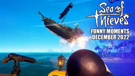 Sea of Thieves - Funny Moments | December 2022 - YouTube