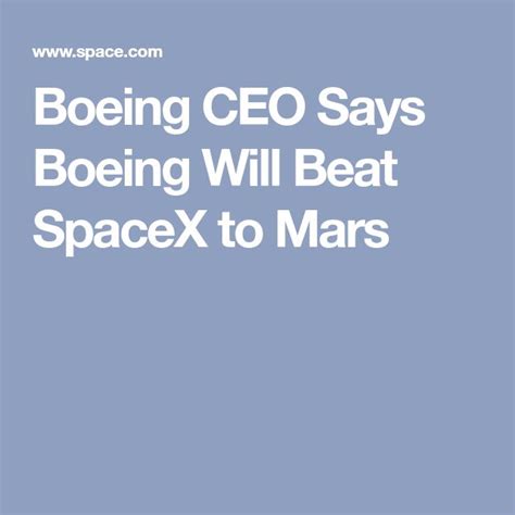 Boeing CEO Says Boeing Will Beat SpaceX to Mars | Spacex, Boeing ...