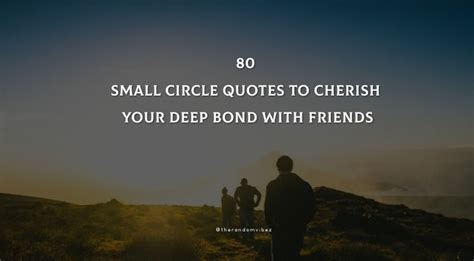 80 Small Circle Quotes To Cherish Your Deep Bond With Friends