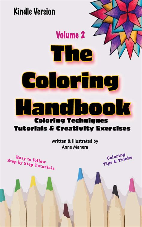 The Coloring Handbook Coloring Techniques, Tutorials & Creativity Exercises Volume 2 by Anne ...