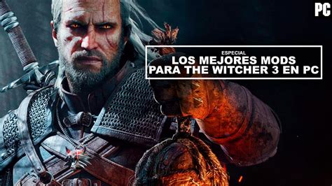 Los mejores mods para The Witcher 3 en PC - ¡Imprescindibles!