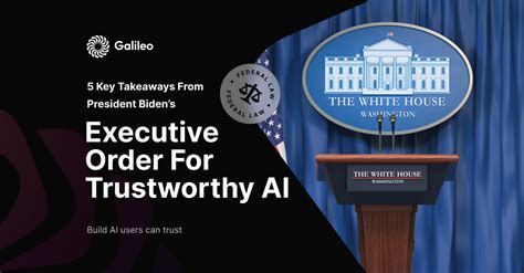 5 Key Takeaways From President Biden’s Executive Order For Trustworthy ...