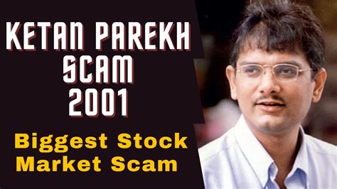 The Ketan Parekh Scam 2001 | Biggest Indian Stock Market Scam - YouTube