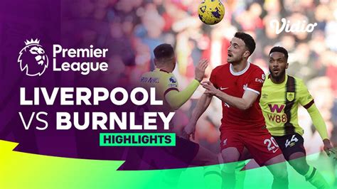 Liverpool vs Burnley - Highlights | Premier League 23/24 | Vidio