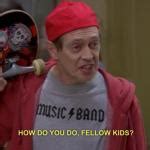 how do you do fellow kids Meme Generator - Imgflip