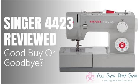 SINGER 4423 Review: A Heavy Duty Sewing Machine For 2024