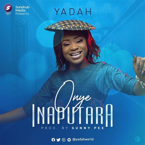 [FREE DOWNLOAD] Onye Inaputara - Yadah » Gospel Music