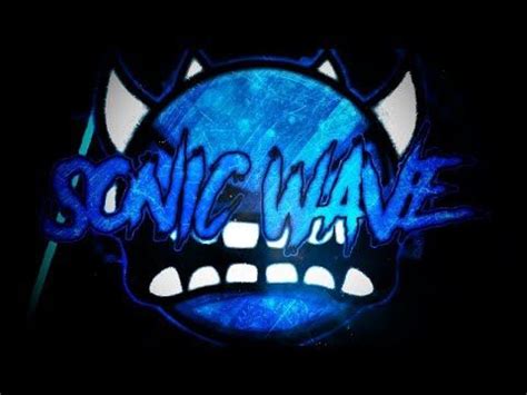 Geometry Dash [Extreme Demon] Sonic Wave by Cyclic | Geometry, Demon, Dash