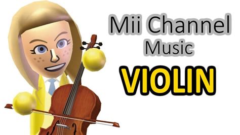 Mii Channel Music Violin Remastered - YouTube