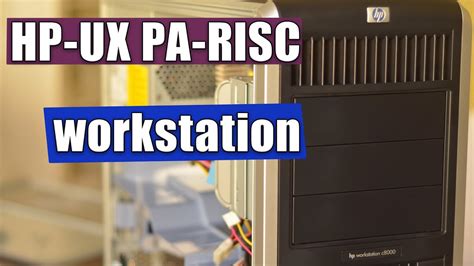 The LAST HP workstation - unboxing the HP 9000 C8000 PA-RISC monster - YouTube