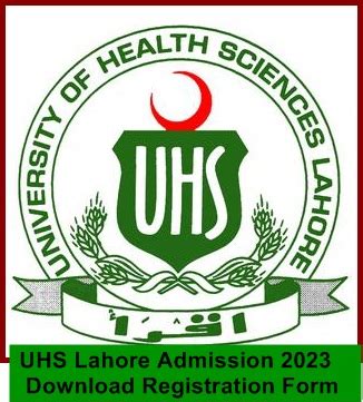 UHS Lahore Admission 2023 Download Registration Form