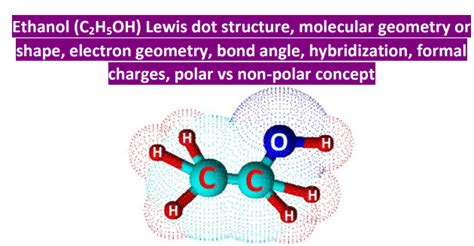 C2H5OH Lewis structure, molecular geometry, hybridization, bond angle