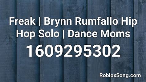 Freak | Brynn Rumfallo Hip Hop Solo | Dance Moms Roblox ID - Roblox music codes